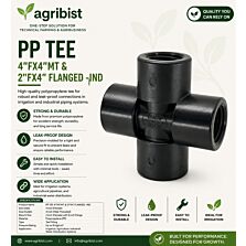 AGRIBIST | PP TEE 4"FX4"MT & 2"FX4" FLANGED -IND